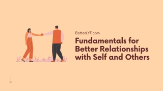 Fundamentals for Better Relationships with Self and Others