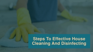Steps To Effective House Cleaning And Disinfecting