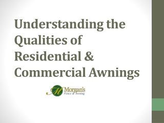 Understanding the Qualities of Residential & Commercial Awnings