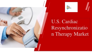 U.S. Cardiac Resynchronization Therapy Market PPT