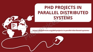 PHD PROJECTS IN PARALLEL DISTRIBUTED SYSTEMS
