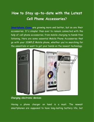 Accessories for cell phones may make life a lot easier in a variety of ways.