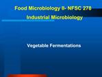 Food Microbiology II- NFSC 278 Industrial Microbiology