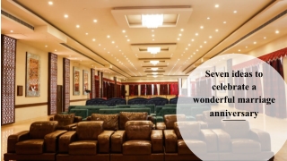 Seven ideas to celebrate a wonderful marriage anniversary