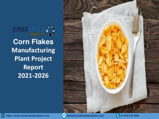 Corn Flakes Manufacturing Plant Project Report PDF 2021-2026 Syndicated Analytic