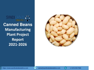Canned Beans Manufacturing Plant Project Report PDF 2021-2026  Syndicated Analytics
