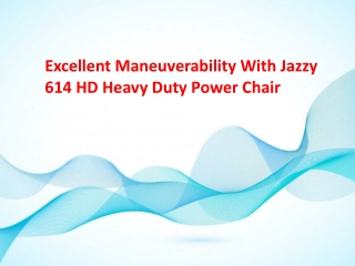Excellent Maneuverability With Jazzy 614 HD Heavy Duty Power Chair