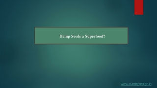 Hemp Seeds a Superfood