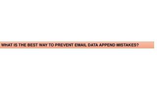 What is the best way to prevent Email data append mistakes
