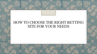 How To Choose The Right Betting Site For Your Needs