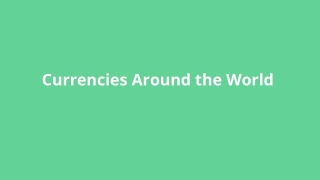 Currencies Around the World