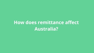 How does remittance affect Australia_