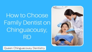 How to Choose Family Dentist on Chinguacousy, RD