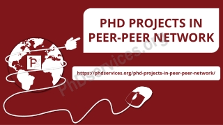 PHD PROJECTS IN PEER-PEER NETWORK