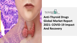 Anti-Thyroid Drugs Market Analysis, Size, Share Forecast To 2030