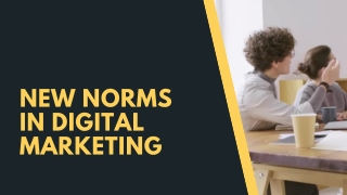 New Norms In Digital Marketing