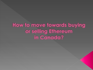 How to move towards buying or selling Ethereum in Canada