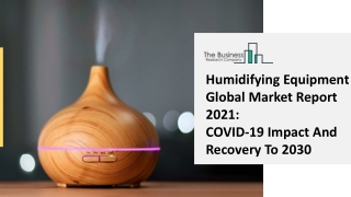 Humidifying Equipment Market Outlook through 2030 – Opportunities, Strategies fo