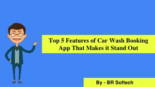 Top 5 Features of Car Wash Booking App That Makes it Stand Out