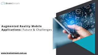 Augmented Reality Mobile ApplicationsFuture & Challenges