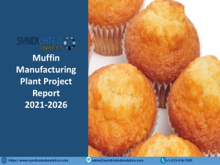 Muffin Manufacturing Plant Project Report PDF 2021-2026  Syndicated Analytics