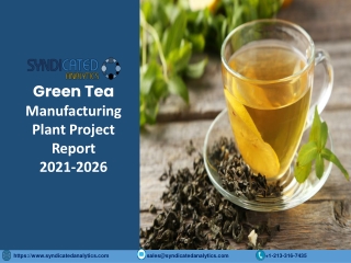 Green Tea Manufacturing Plant Project Report PDF 2021-2026  Syndicated Analytics