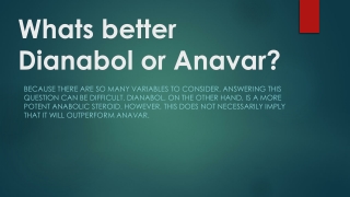 Whats better Dianabol or Anavar