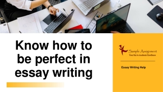 Know how to be perfect in essay writing by Experts