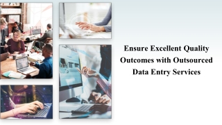 Ensure Excellent Quality Outcomes with Outsourced Data Entry Services