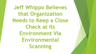 Jeff Whippo Believes that Organization Needs to Keep a Close Check at Its Environment Via Environmental Scanning