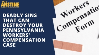 Things That can Destroy Your Pennsylvania Workers' Compensation Case in york PA