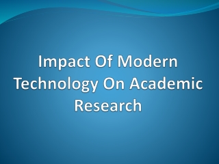 Impact Of Modern Technology On Academic Research