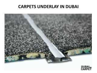 CARPETS UNDERLAY IN DUBAI