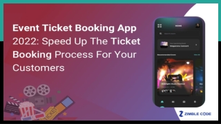 Event Ticket Booking App 2022_ Speed Up The Ticket Booking Process For Your Customers