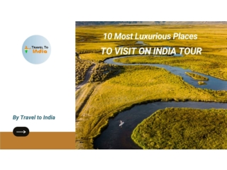 10 Most Luxurious Places to Visit on India Tour