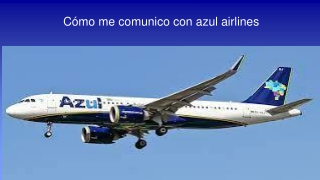 Cómo me comunico con azul airlines