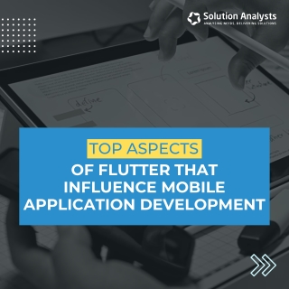 Top Aspects of Flutter that Influence Mobile Application Development