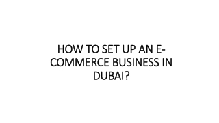 HOW TO SET UP AN E-COMMERCE BUSINESS IN DUBAI