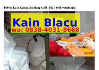 Pabrik Kain Kanvas Bandung O8౩8~4O౩1~8668(whatsApp)