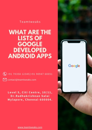 What are the lists of Google developed Android apps