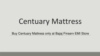 Buy Centuary Mattress only at Bajaj Finserv EMI Store