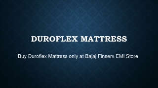 Buy Duroflex Mattress only at Bajaj Finserv EMI Store