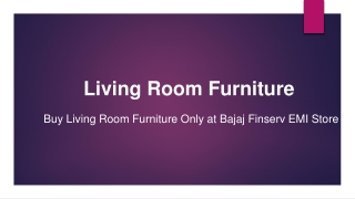 Buy Living Room Furniture Only at Bajaj Finserv EMI Store