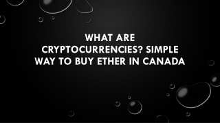 What are Cryptocurrencies? Simple way to buy Ether in Canada