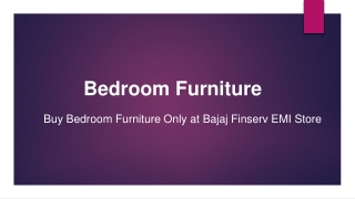 Buy Bedroom Furniture only at Bajaj Finserv EMI Store