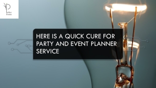 Here Is A Quick Cure For Party And Event Planner Service
