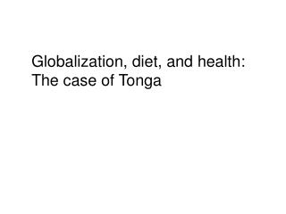 Globalization, diet, and health: The case of Tonga