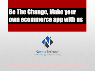 Be The Change, Make your own eCommerce app with us