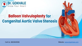 Balloon Valvuloplasty for Congenital Aortic Valve Stenosis | Dr Gokhale