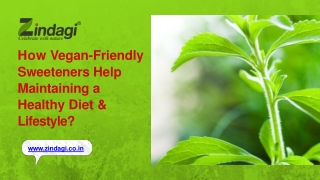How Vegan-Friendly Sweeteners Help Maintaining a Healthy Diet & Lifestyle